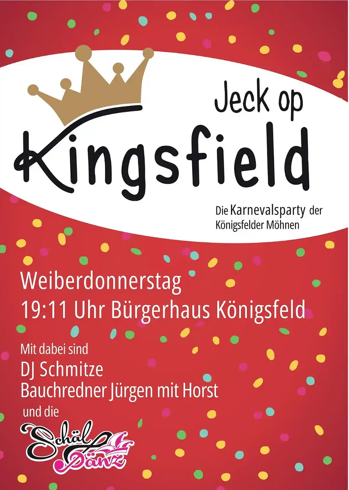 Große Karnevalsparty an Weiberdonnerstag im Bürgerhaus Königsfeld Große Karnevalsparty an Weiberdonnerstag im Bürgerhaus Königsfeld